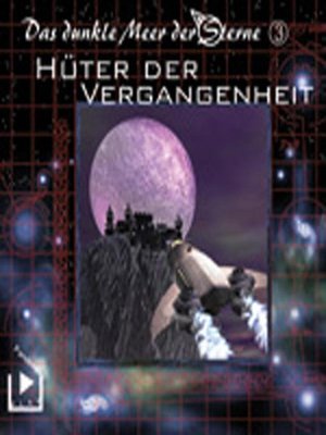 cover image of Das dunkle Meer der Sterne 3--Hüter der Vergangenheit